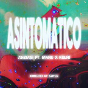 ASINTOMATICO (feat. MANU & KELNI)