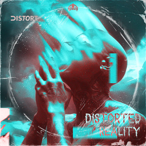 DISTORTED REALITY