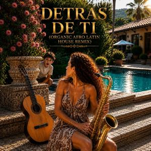 Detras De Ti (Organinc Afro Latin House)