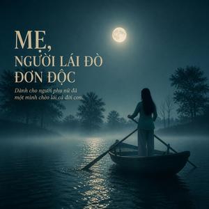 MẸ, NGƯỜI LÁI ĐÒ ĐƠN ĐỘC (feat. DIỄM VI)