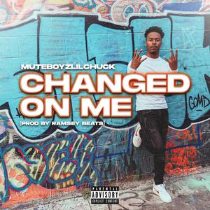 Changed on Me