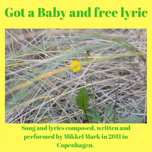 Got a Baby and Free Lyric