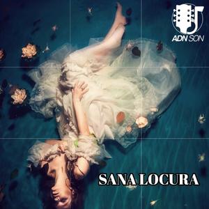 SANA LOCURA (feat. D. Lorem)