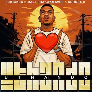 Uthando (feat. Mazet SA, Dakay, Mavee & Surrex B)