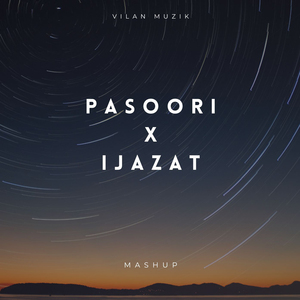 Pasoori x Ijazat (Mashup)