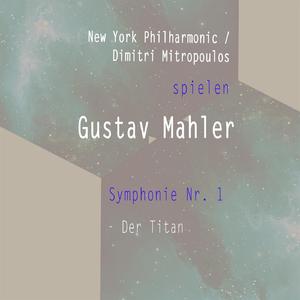 Symphonie Nr. 1 - Der Titan D Major: Feierlich und gemessen, ohne zu schleppen