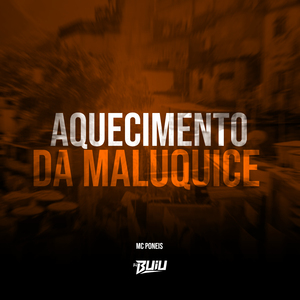 Aquecimento da Maluquice