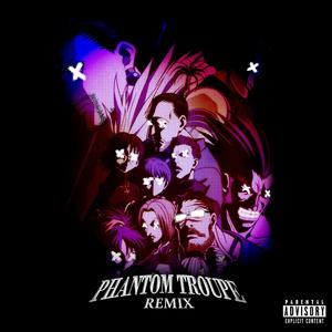 Phantom Troupe (feat. 954mari, OmarCameUp, Dedboii Kez, PE$O PETE, Ham Sandwich, TUCK2SHARP, Ty Wild, G.Yee, BlackLynk, VI Seconds, ShueTube & Tanukes) (Remix)