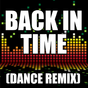 Back in Time (Dance Remix)