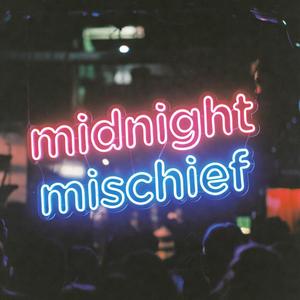 Midnight Mischief