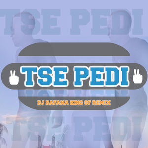 Tse Pedi (Remix)