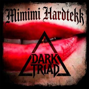 DARK TRIAD MI MI MI (HARDTEKK)