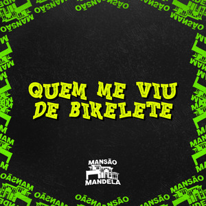Quem Me Viu Passa de Bikelete