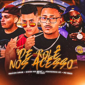 De Rolê nos Acesso (feat. MC Saci & MC Zan)