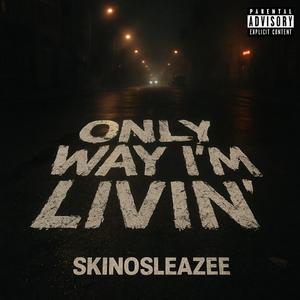 Only Way I'm Livin