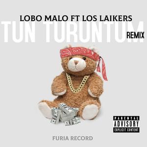 Tun Turuntum (feat. Lobo Malo & Los Laikers) (Remix)