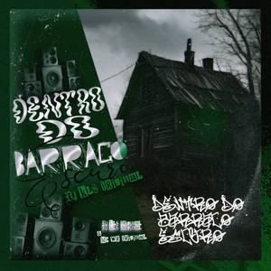 Dentro do Barraco Escuro