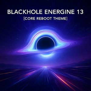 ENERGINE 13 (Core Reboot Theme) (Core Reboot Theme Original Version)