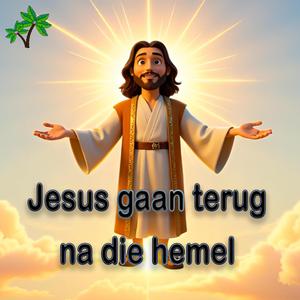 Jesus gaan terug na die hemel