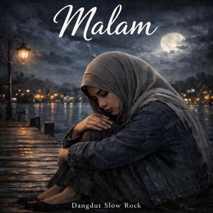 Malam (Dangdut Slow Rock Cover)