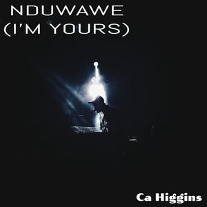 Nduwawe(i'm Yours)