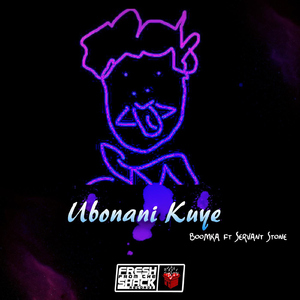 Ubonani Kuye (feat. Servantstone)