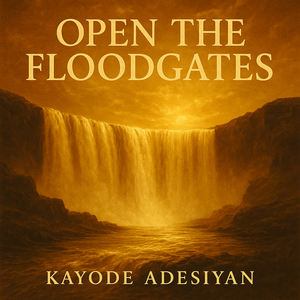Open the Flood Gates