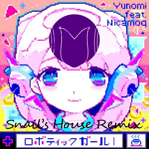 Robotic Girl (Snail's House Remix)
