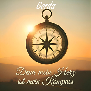 Denn mein Herz ist mein Kompass