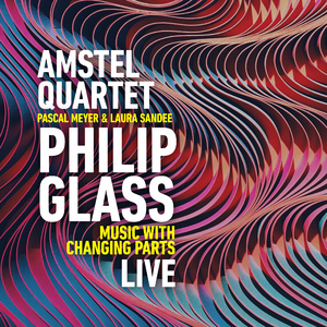 Philip Glass: Music with Changing Parts (Live at the Bimhuis, Amsterdam, May 6th 2021)
