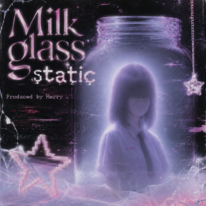 Milk Glass Static