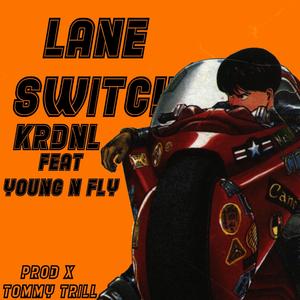 Lane Switch (feat. Young N Fly)