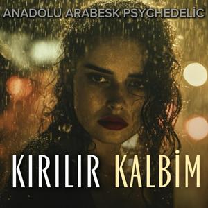Kırılır Kalbim (Vintage Psychedelic Rock)