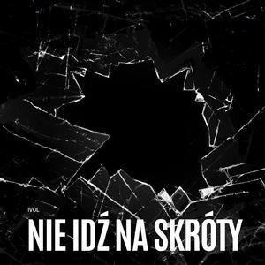 NIE IDŹ NA SKRÓTY (feat. LACOCAMADRE, KACZY PROCEDER, JONGMEN & RS77)