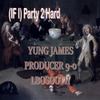 Producer 9-0 - (If I) Party 2 Hard