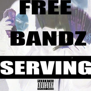 Free Bandz Serving