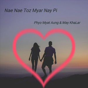 Nae Nae Toz Myar Nay Pi