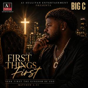 First Things First (feat. Big C)