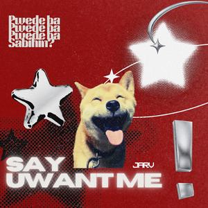SAYUWANTME!