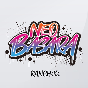 RANCHiKi feat. CLUB NEO BASARA（Short Edit）