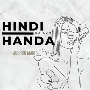 Hindi Pa Ako Handa