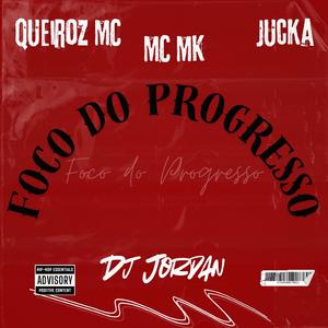 Foco do Progresso (feat. Mc MK & Jucka) (Oficial Jordan Remix)