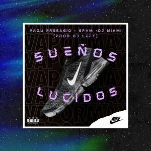 Sueños Lucidos (feat. Faqu Presagio & Dj Miami)