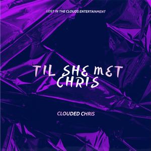 Til She Met Chris
