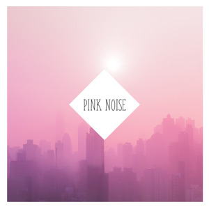 Pink Noise Dreams