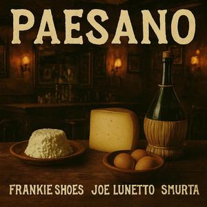 Paesano (feat. Frankie Shoes & Smurta)