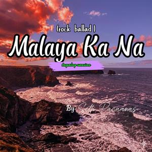 Malaya Ka Na