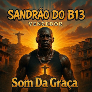 Sandrão do B13 Vencedor "Som Da Graça"