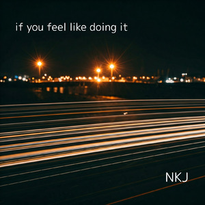 if you feel like doing it (feat. 中島 保 & 中島 稜)