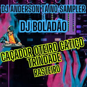 Caçador Oteiro Catiço Trindade (rasteiro)